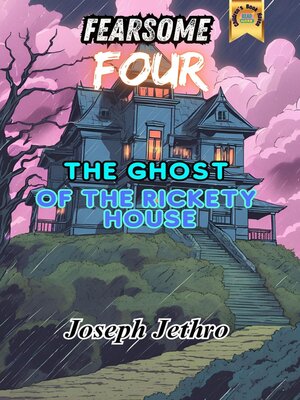 cover image of The Ghost of the Rickety House